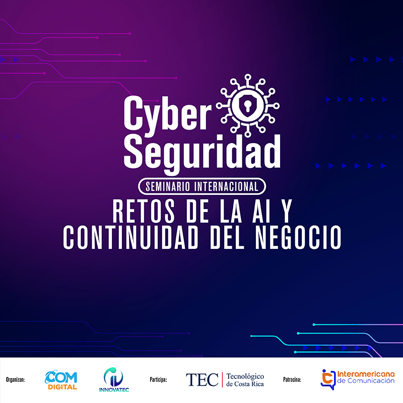 Seminario internacional Cyber Seguridad - Retos de la AI y la continuidad del negocio